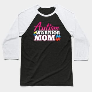 Autism Warrior Mom Autistic Advocate Baseball T-Shirt